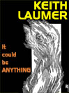 it could be ANYTHING